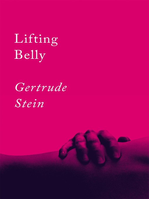 Upplýsingar um Lifting Belly eftir Gertrude Stein - Til útláns